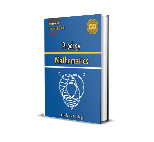 Introduction to Logic, Prodigy Mathematics Level 1 Teacher's Guide, Lessons 1-7