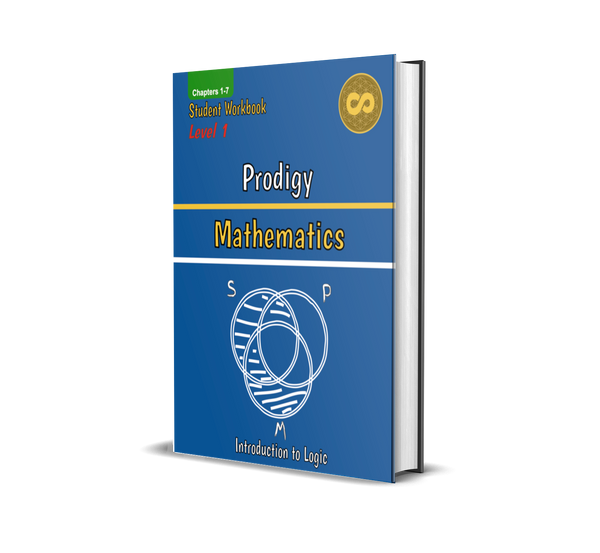 Introduction to Logic, Prodigy Mathematics Level 1 Student Workbook, Lessons 1-7